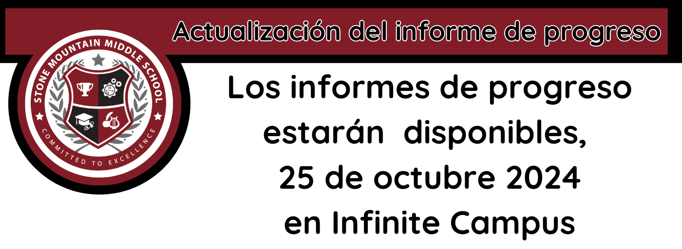 Los informes de progreso estarán  disponibles,  25 de octubre 2024  en Infinite Campus