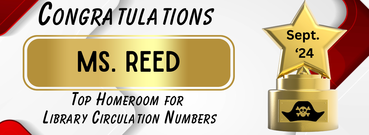 Congratulations to Ms. Reed on the Highest Homeroom Checkout Numbers for the Month!