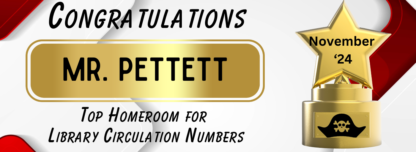 Congratulations to Mr. Pettett, 7th Grade on the Highest Homeroom Checkout Numbers!