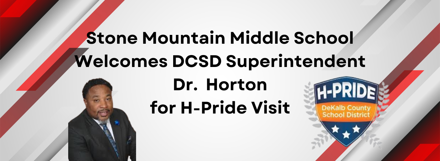 Stone Mountain Middle School Welcomes DCSD Superintendent, Dr. Horton for H-Pride Visit