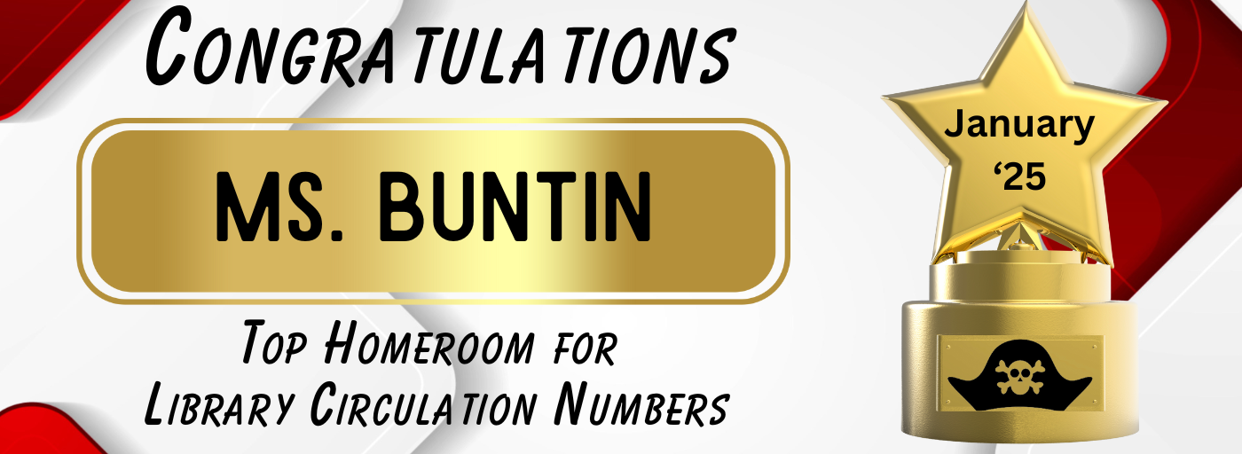 Congratulations to Ms. Buntin for Top Homerooom for Library Circulation Numbers January &#39;25