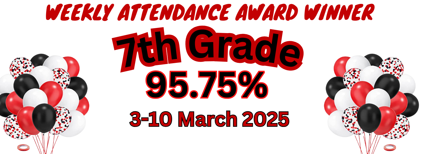 Weekly Grade Level Attendance Award Winner, 3-10 March, 7th Grade at. 95.75%!