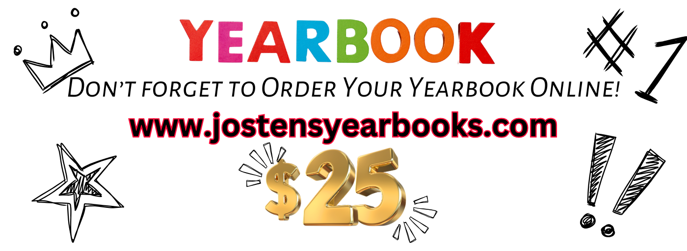 Don&#39;t Forget to Order Your Yearbook Online, www.jostensyearbooks.com