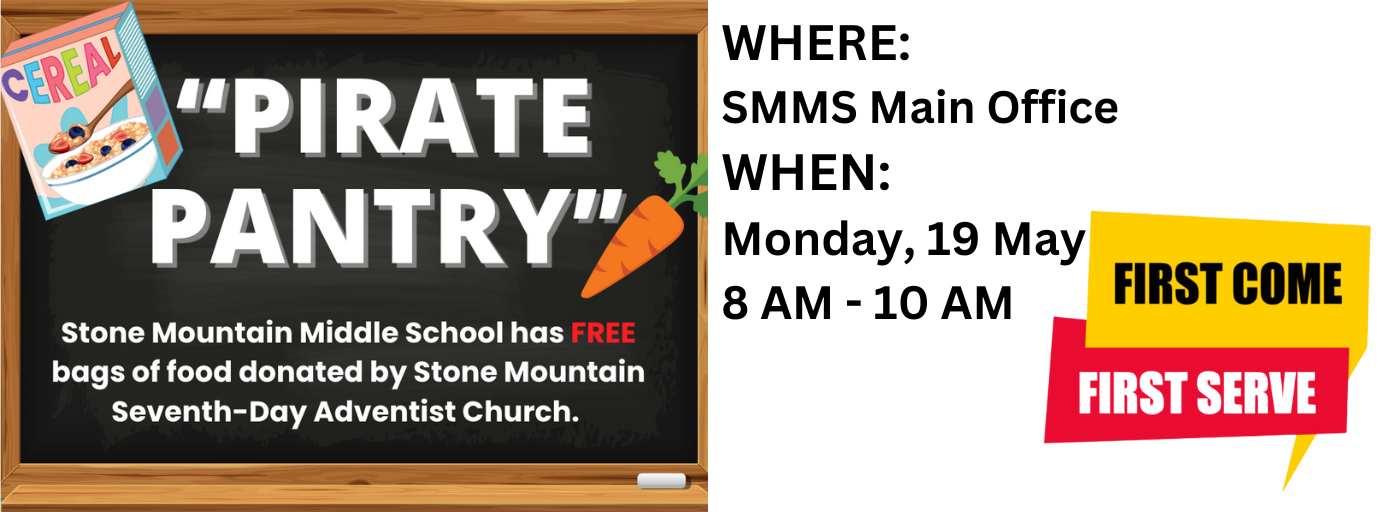 Pirate Pantry SMMS has FREE bags of food donated by Stone Mountain Seventh-Day Adventist Church Please stop by and grab a bag! SMMS, Monday, 5/19/25, 8-10 AM